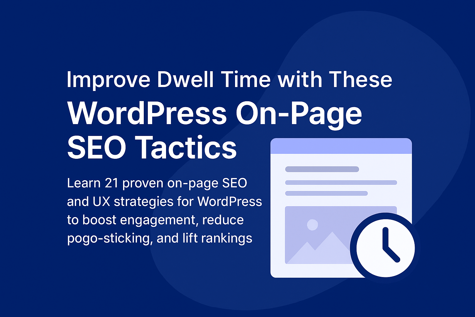 Improve Dwell Time with These WordPress On-Page SEO Tactics